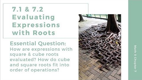 math 8 7.1 and 7.2 Evaluating Expressions with Roots
