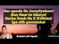 Axmed Cali Cigaal Garqaado Jacaylyahaw Qaraami Lyrics Axmed Cali Cigaal Garqaado Jacaylyahaw Qaraami Lyrics
