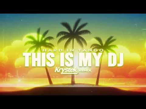 Hard In Tango - This Is My Dj (Krystek Remix)