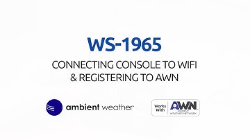 Ambient Weather WS-1965 | Connecting Console to WiFi & Registering to AWN