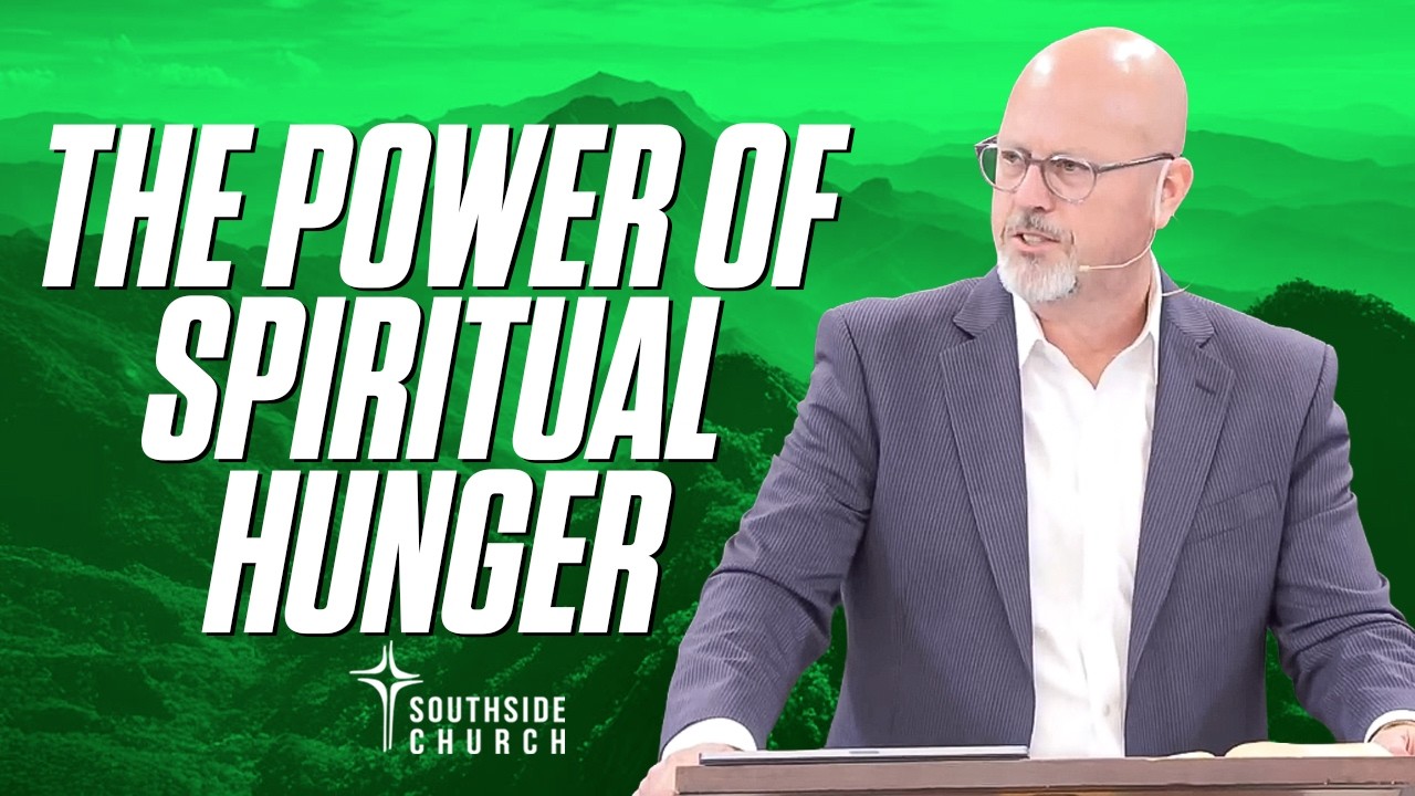 The Power Of Spiritual Hunger | Southside Church | 8.16.26 #hunger #revival #heartchange #jesus