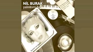 Nil Burak - Yalnızım Ben (3) / Elveda