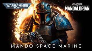 Star Wars Mandalorian As a Warhammer Space Marine (Ai Reveals)