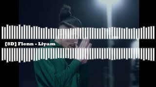 Flenn - Liyam [🎧8D]