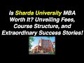 Is Sharda University MBA Worth It? Unveiling Fees, Course Structure, and Success Stories!