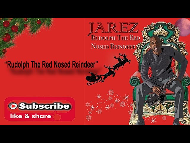 Jarez - Rudolph The Red Nosed Reindeer
