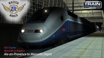 Aix-en-Provence to Marseille Depot - Marseille to Avignon - TGV Duplex - Train Simulator Classic