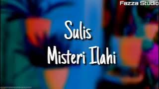 Sulis - Misteri Ilahi ( Lirik )