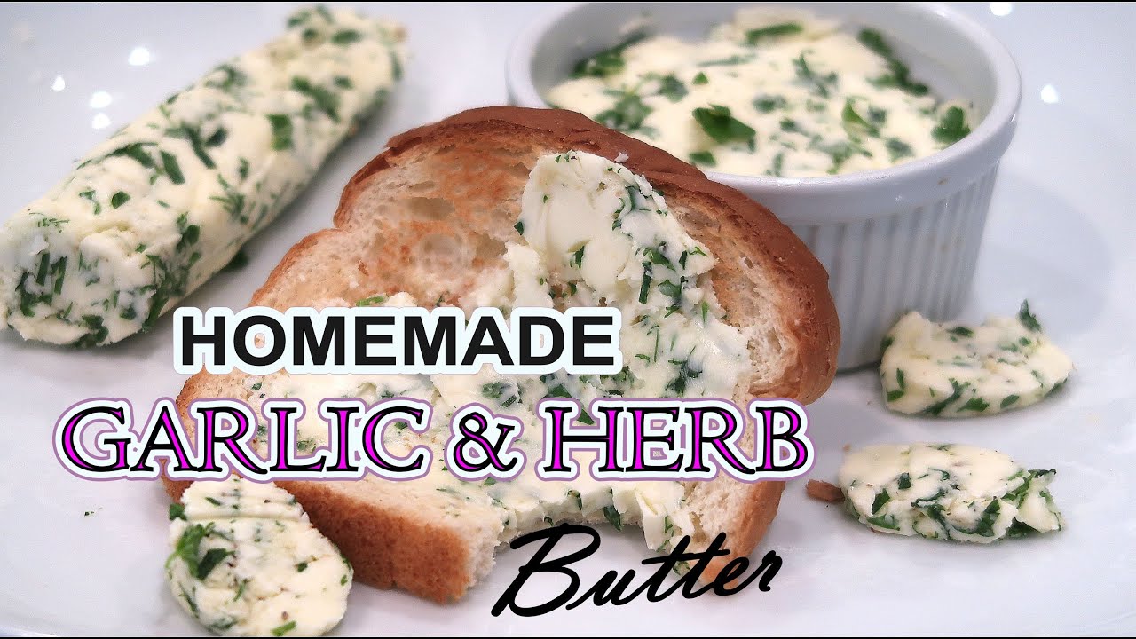 GARLIC AND HERB BUTTER RECIPE HOMEMADE HOW TO MAKE GARLIC BUTTER WITH