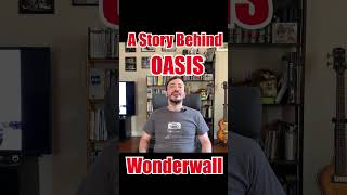 Story Behind OASIS 's WONDERWALL #shorts