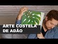 Aprenda a fazer pintura de COSTELA DE ADÃO faça seu próprio QUADRO! DIY