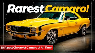 10 Rarest Chevrolet Camaros of All Time! You've Never Seen!