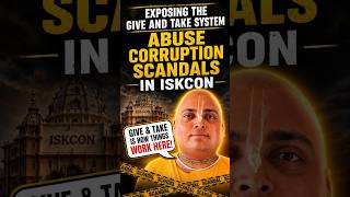 EXPOSING THE GIVE AND TAKE SYSTEM of ISKCON | ABUSE, CORRUPTION, SCANDALS IN ISKCON