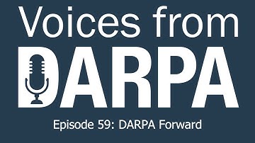 "Voices from DARPA" Podcast, Episode 59: DARPA Forward
