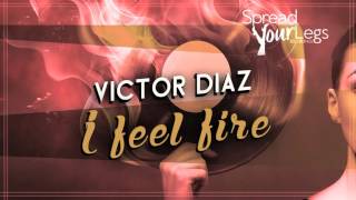 Victor Diaz - I feel fire