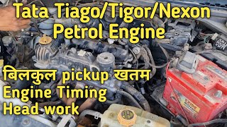 Pickup Problem/Tata Tiago/Tigor/Nexon Petrol Engine/Engine Timing/Head Work