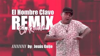 Vignette de la vidéo "EL HOMBRE CLAVO - El koala REMIX (by Jesús Guijo)"