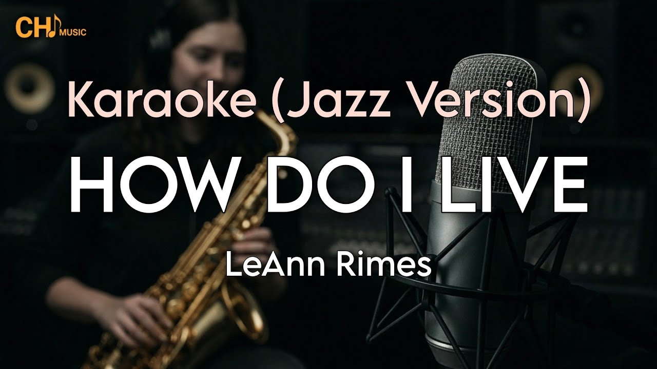 How Do I Live - LeAnn Rimes (Karaoke - Jazz Version)