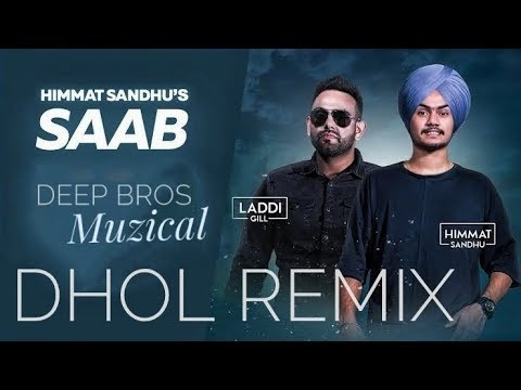 saab-song-dhol-remix||himmat-sandhu-ft.laddi-gill-||deep-bros-muzical.."