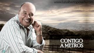 Luis Alberto Posada - Contigo A Metros   (Audio Oficial) chords