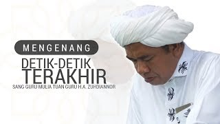 Mengenang Detik-Detik Terakhir Sang Guru Mulia KH. Ahmad Zuhdiannor | Guru H.M. Rasyid Ridha