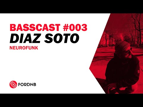 FORDNB BASSCAST #003 | DIAZ SOTO