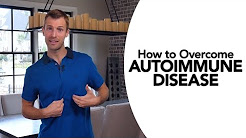 How to Overcome Autoimmune Disease
