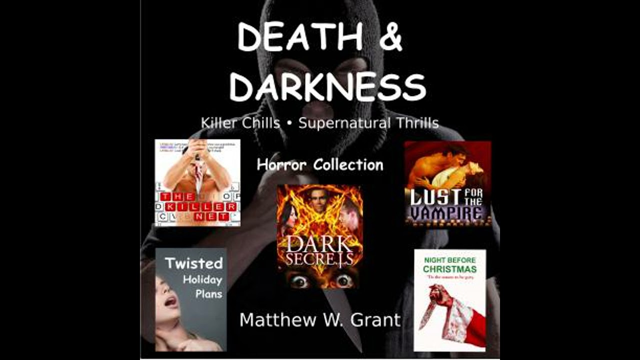 Death & Darkness Killer Chills Supernatural Thrills Horror Collection - Matthew W. Grant