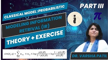 Classical Model: Probabilistic Model, Modeling Information Retrieval, Theory, Exercise