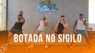 Botada no Sigilo - Parangolé - Coreografia - Meu Swingão.