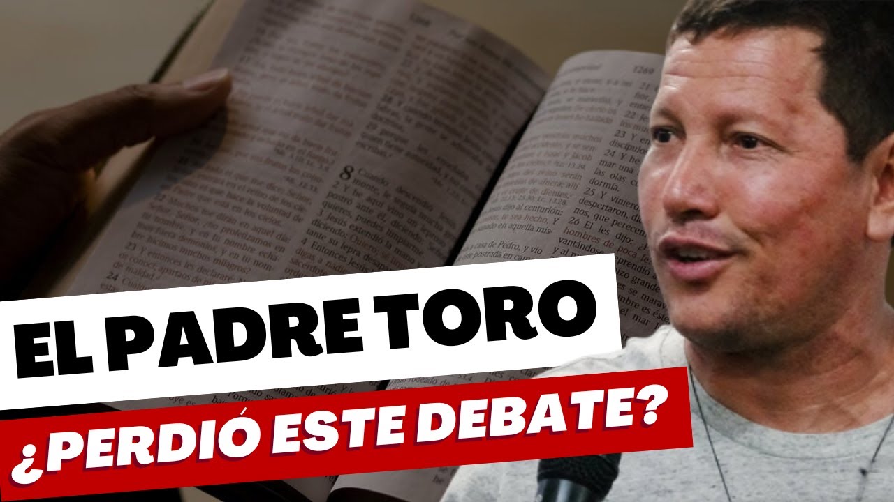 El DEBATE que ¿perdió? el Padre Toro - YouTube