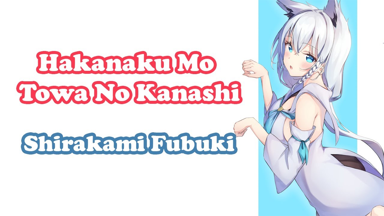 [Shirakami Fubuki] - 儚くも永久のカナシ (Hakanaku Mo Towa No Kanashi