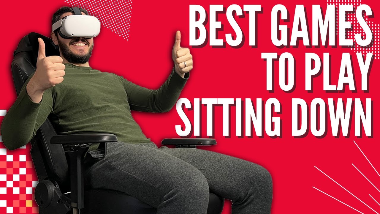 Quest 2 Games You Can Play Sitting Down - Best Seated VR - YouTube