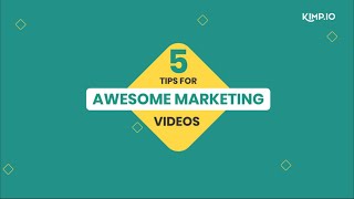 Marketing Video Tips Kimp.io