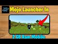 I tried to play Mojo Launcher In my 2 GB Ram Device 🔥