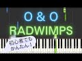 【簡単 ピアノ】 O&amp;O / RADWIMPS 【Piano Tutorial Easy】