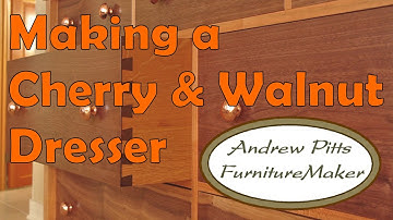 Making a Cherry and Walnut Dresser: Andrew Pitts ~ FurnitureMaker