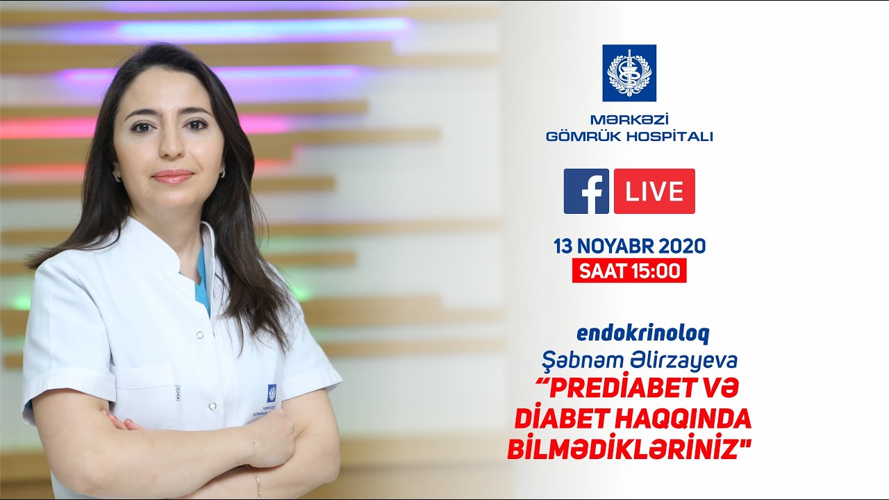 Dr. Şəbnəm Əlirzayevanın  “Prediabet və diabet haqqında bilmədiklərimiz” mövzusunda canlı yayımı