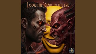 Look the Devil in the Eye