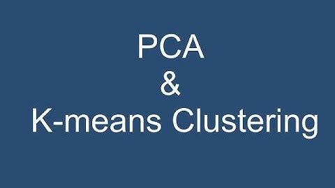 Machine Learning Tutorial 11 Principal Component Analaysis (PCA) and K Means Clustering