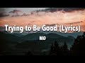 MØ - Trying to Be Good (Lyrics)