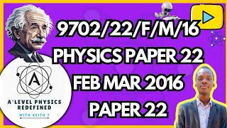 AS LEVEL PHYSICS 9702 PAPER 2|| Feb March 2016 || Paper 22|| 9702/13/F/M/14||Fully Explained