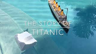 The Story of Titanic  Radio Control Titanic and Titanic Sinking Model / Titanic Submersible Model