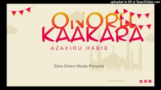 Azakiru Habib - Onoru Kaakara (official Audio)