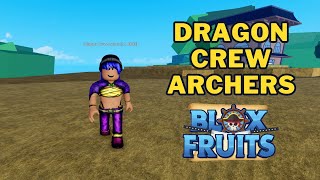Where To Find Dragon Crew Archers in Blox Fruits | Dragon Crew Archers Location screenshot 4