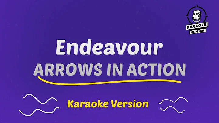 Arrows in Action - Endeavour (HD Karaoke Version)