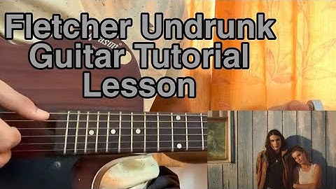 Fletcher - Undrunk // Easy Guitar Tutorial, Lesson, Chords