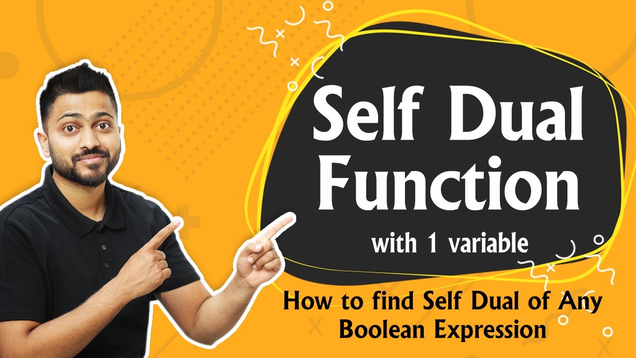 Self Dual Function  How to find Self Dual Function of Any Boolean  Expression with 1 variable 