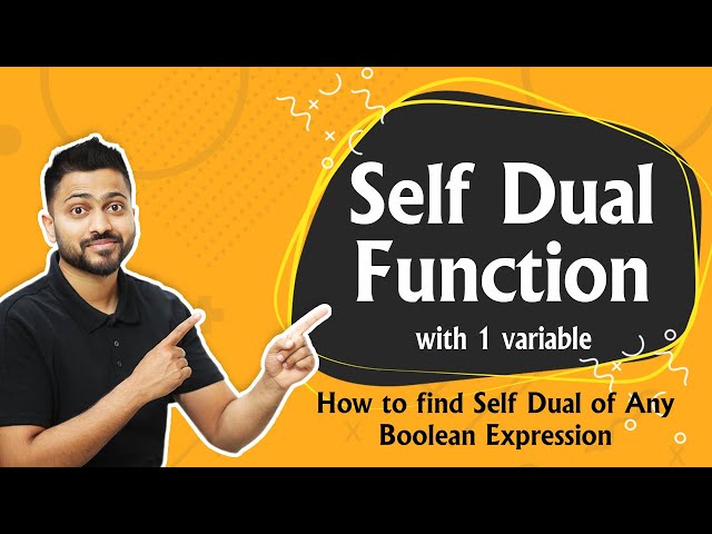 Self Dual Function  How to find Self Dual Function of Any Boolean  Expression with 1 variable 