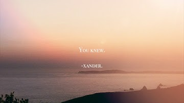 xander. - You Knew.